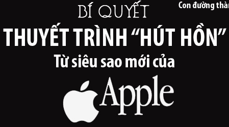 Bí quyết thuyết trình “hút hồn” từ siêu sao mới của Apple